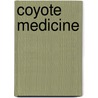 Coyote Medicine door Lewis Mehl-Madrona