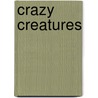 Crazy Creatures by Unknown