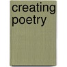Creating Poetry door John Drury
