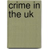 Crime In The Uk door Lisa Firth