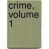 Crime, Volume 1 door Richard Grelling