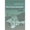 Crimea Question door Gwendolyn Sasse