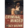 Criminal Minded door Tracy Brown