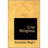 Crisi Religiosa door Gaetano Negri