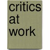 Critics at Work door Jeffrey Williams