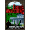 Crude Awakening door Margaret Jessee Phelps
