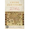 Crude Continent door Duncan Clarke