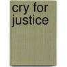 Cry For Justice door John Scully