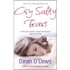 Cry Salty Tears door Dinah O'Dowd