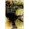 Crystal Legends by Moyra Caldecott