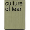 Culture Of Fear door Frank Furedi