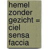 Hemel zonder gezicht = Ciel sensa faccia