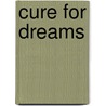 Cure For Dreams door Kaye Gibbons