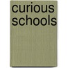 Curious Schools by Anonymous Anonymous