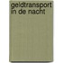 Geldtransport in de nacht