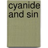 Cyanide And Sin by William Straw
