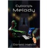 Cyborg's Melody by Donald Hatch