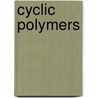 Cyclic Polymers by R. Ed. Short