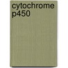 Cytochrome P450 by Melvin Simon