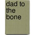 Dad to the Bone