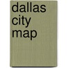 Dallas City Map by Universal Map