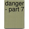 Danger - Part 7 by Andreas Masuth