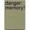 Danger: Memory! by Roger LeRoy Miller