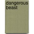 Dangerous Beast