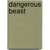 Dangerous Beast by Ann Evans