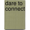 Dare To Connect by Susan Jeffers