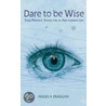 Dare to Be Wise door Angela Duggan