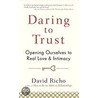 Daring To Trust door David Richo