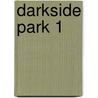 Darkside Park 1 door Ivar Leon Menger