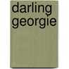 Darling Georgie door Dennis Friedman