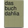 Das Buch Dahlia by Elisa Albert