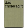 Das Choleragift by Georg Schmid