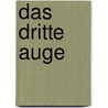 Das Dritte Auge door Tuesday Lobsang Rampa