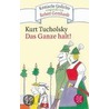 Das Ganze halt! by Kurt Tucholsky