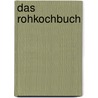 Das Rohkochbuch by Stefanie Wiegand