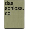 Das Schloss. Cd door Frank Kafka