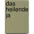 Das heilende Ja