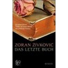 Das letzte Buch door Zorgan Zivkovic