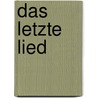 Das letzte Lied by Günter von Lonski