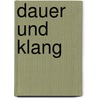 Dauer Und Klang by Bernhard Aegidius Konrad Ten Brink