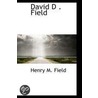 David D . Field door Henry M. Field
