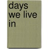 Days We Live In door Clementine Edith Aiken