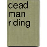 Dead Man Riding door Lance Howard