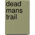 Dead Mans Trail