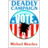 Deadly Campaign door Michael Bracken