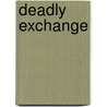 Deadly Exchange door Wayne P. Crawford